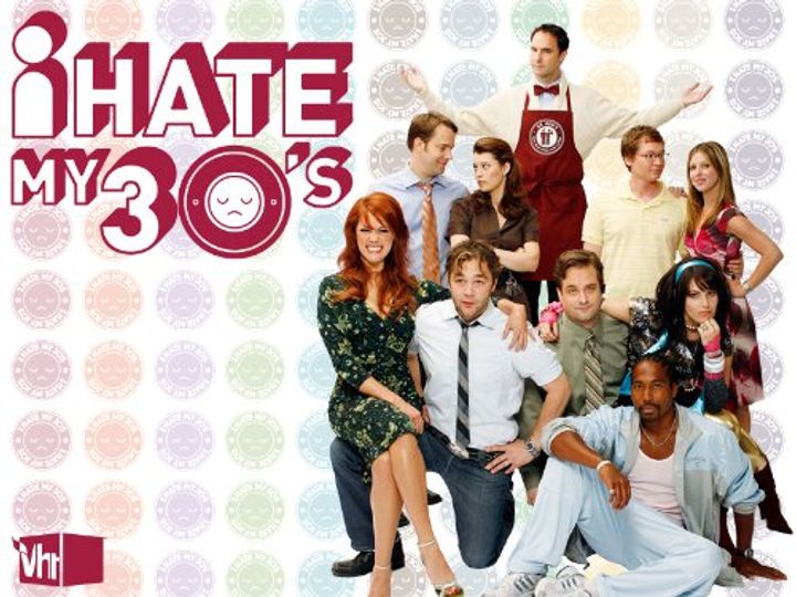 I Hate My 30's (2007) Poster