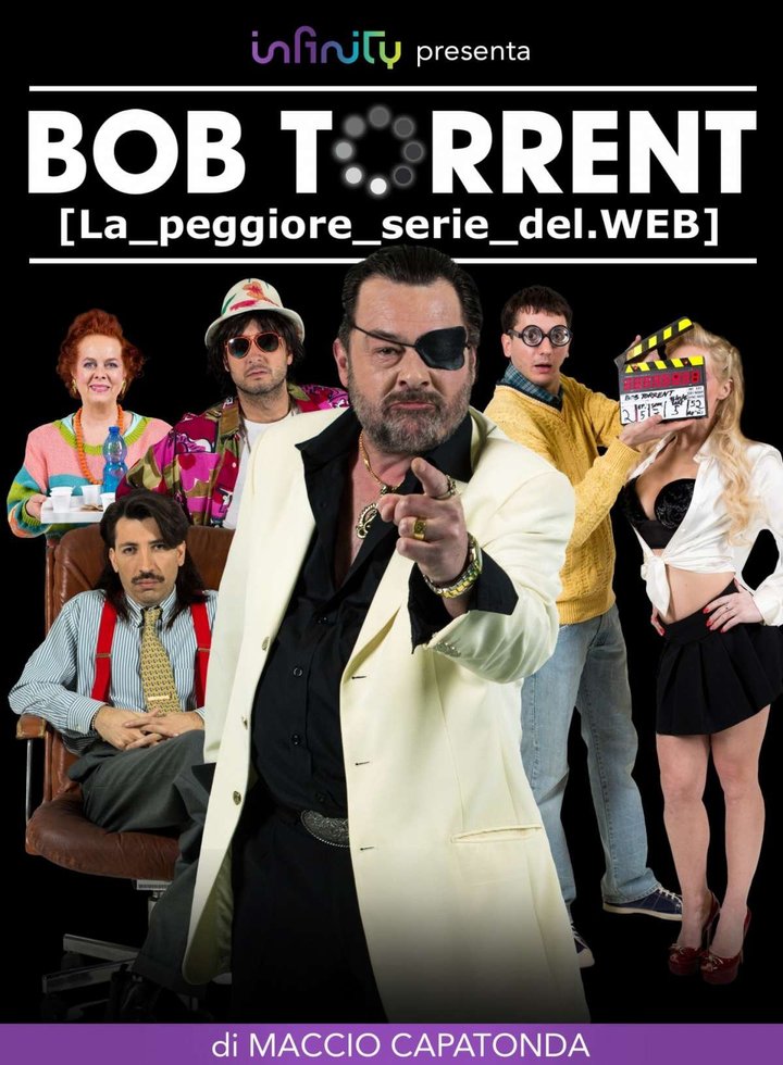 Bob Torrent: La Peggior Serie Del Web (2015) Poster