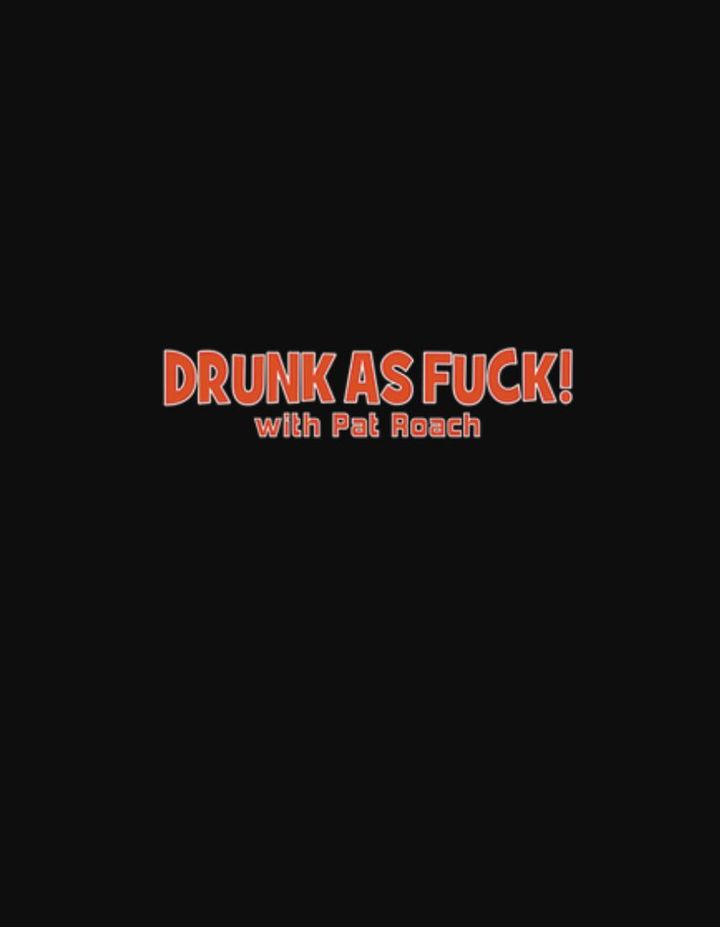 Drunk As Fuck (2013) Poster