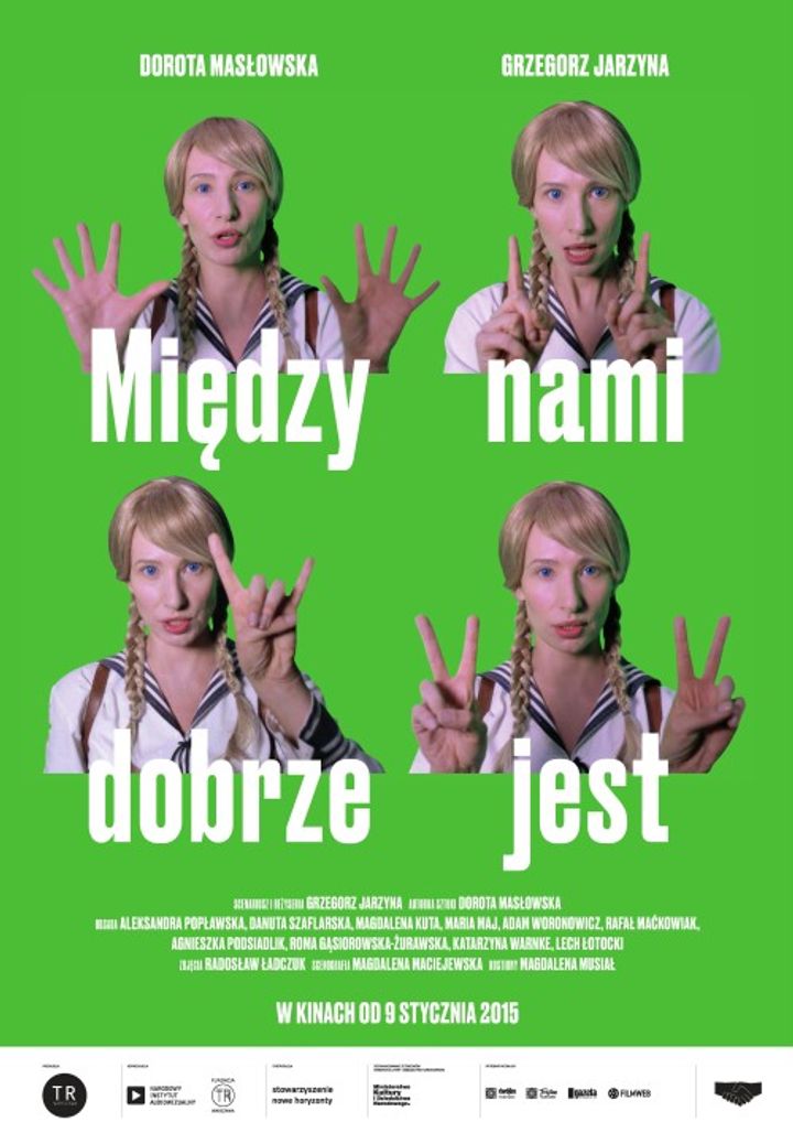 Miedzy Nami Dobrze Jest (2014) Poster