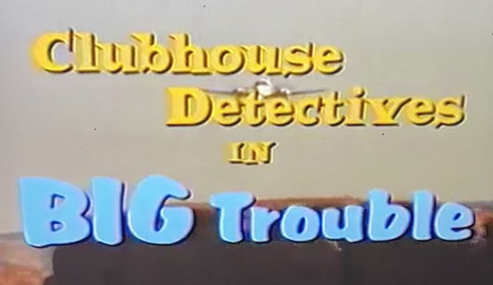 Clubhouse Detectives In Big Trouble (2002) Poster