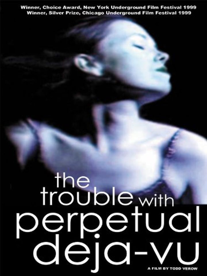 The Trouble With Perpetual Deja-vu (1999) Poster