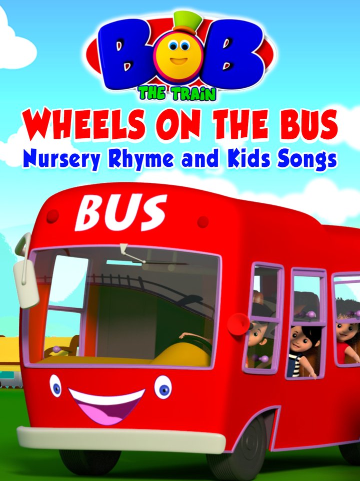 Bob The Train: Wheels On The Bus - Nursery Rhyme And Kids Songs (2019) Poster