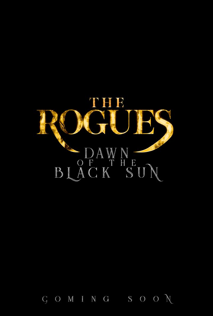 The Rogues: Dawn Of The Black Sun Poster