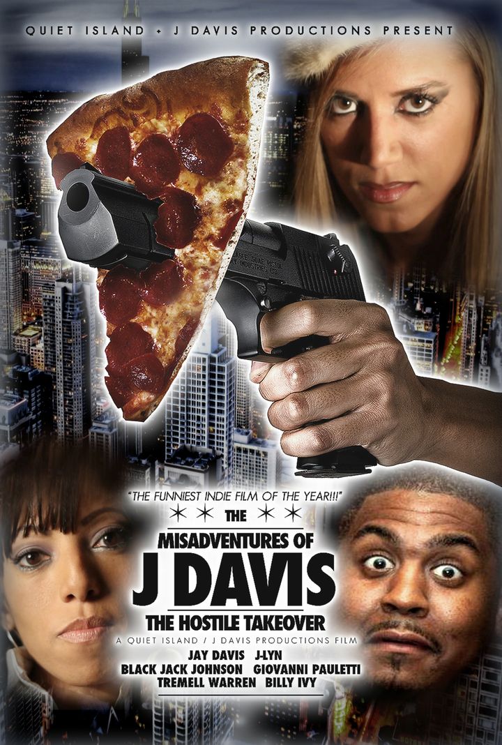 Misadventures Of J Davis Presents: The Hostile Takeover (2011) Poster