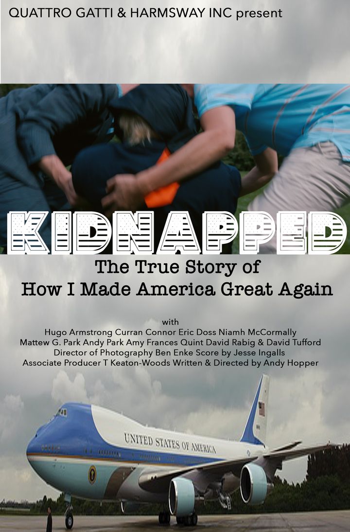 Kidnapped: The True Story Of How I Made America Great Again (2016) Poster