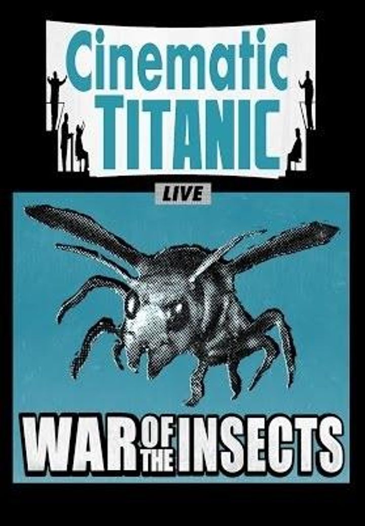 Cinematic Titanic: War Of The Insects (2011) Poster