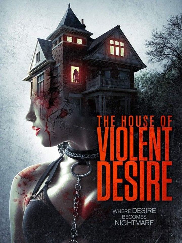 The House Of Violent Desire (2018) Poster