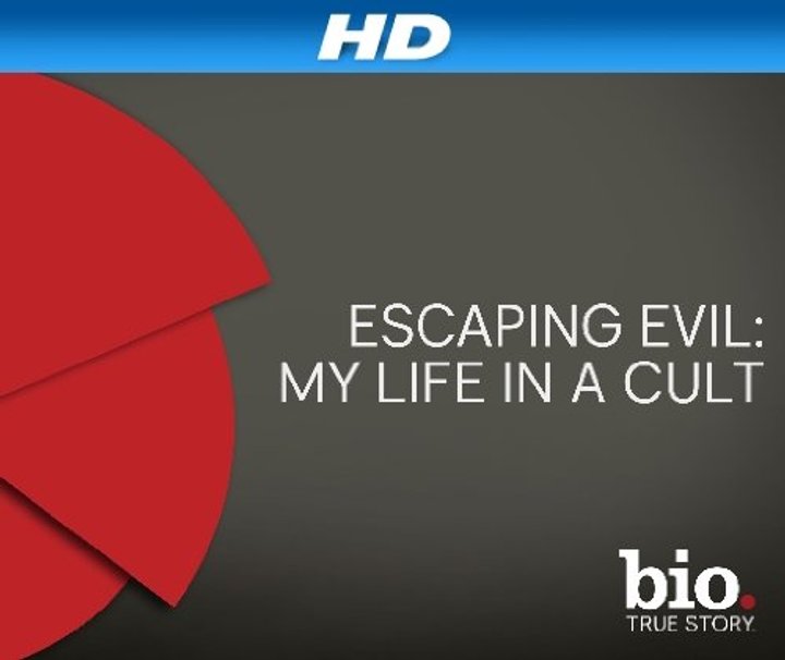 Escaping Evil: My Life In A Cult (2013) Poster