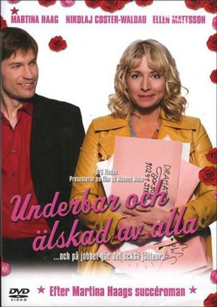 Underbar Och Älskad Av Alla (och På Jobbet Går Det Också Bra) (2007) Poster