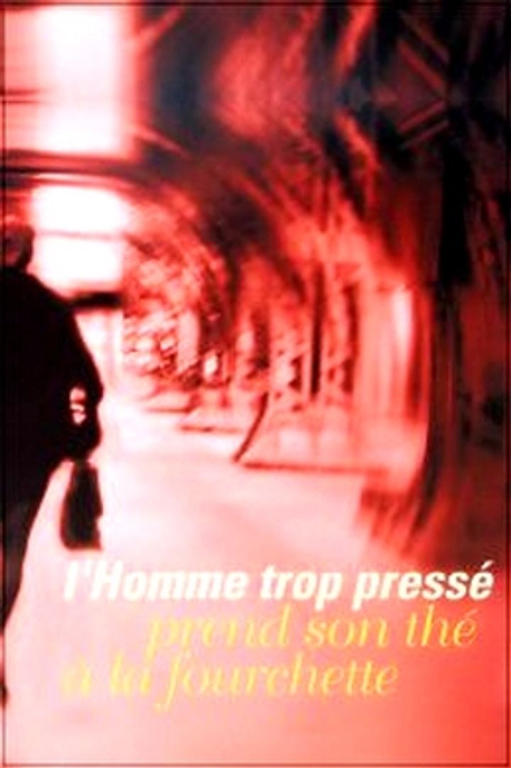 L'homme Trop Pressé Prend Son Thé À La Fourchette (2003) Poster