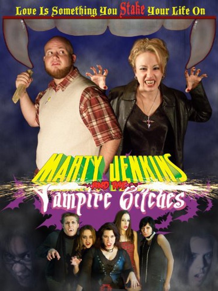 Marty Jenkins And The Vampire Bitches (2006) Poster