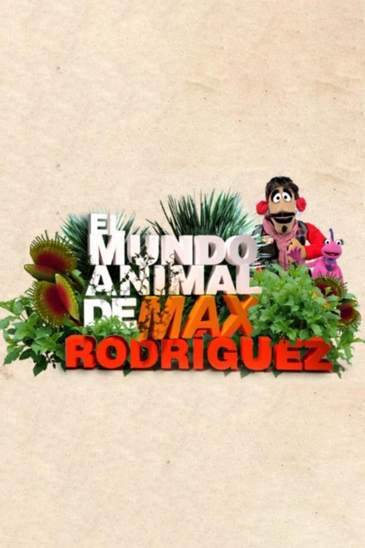 El Mundo Animal De Max Rodríguez (2013) Poster