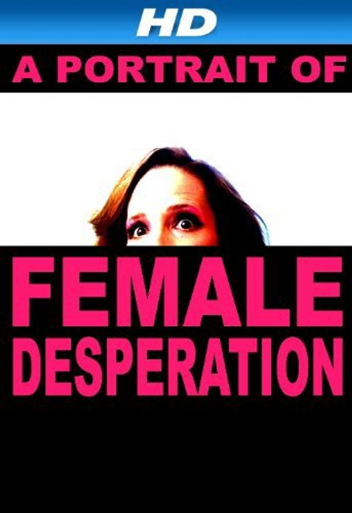 A Portrait Of Female Desperation (2012) Poster