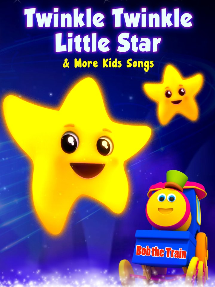 Twinkle Twinkle Little Star & More Kids Songs (bob The Train) (2019) Poster