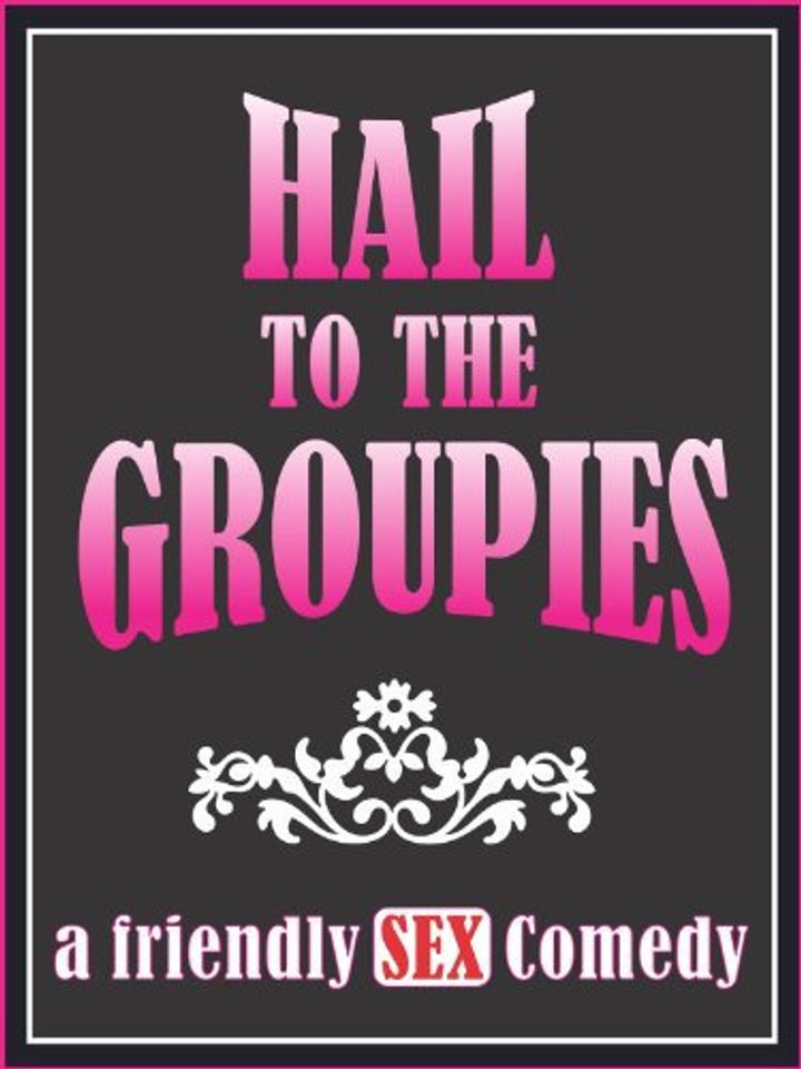 Hail To The Groupies (2012) Poster