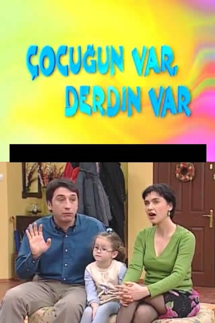 Çocugun Var Derdin Var (2004) Poster