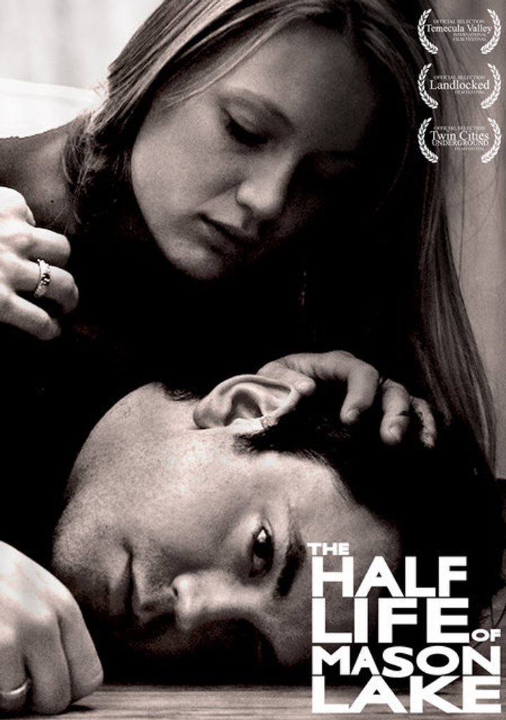 The Half Life Of Mason Lake (2007) Poster