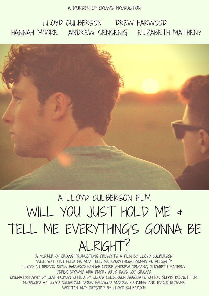 Will You Just Hold Me & Tell Me Everything's Gonna Be Alright? (2015) Poster