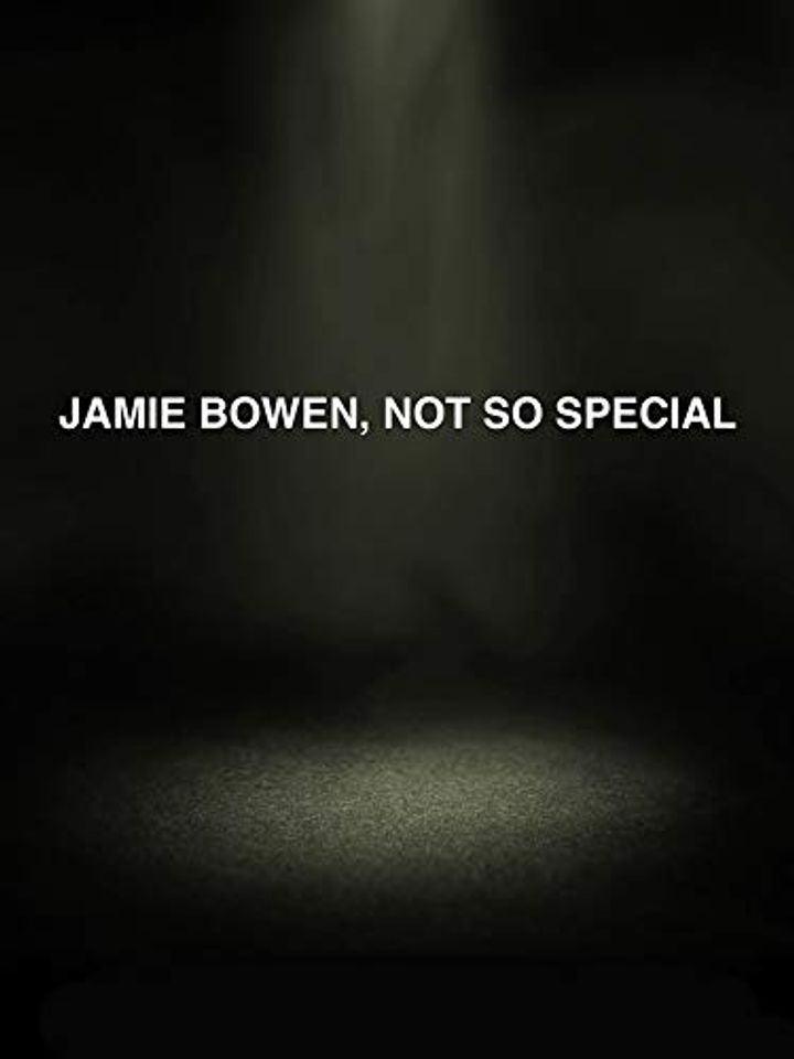 Jamie Bowen, Not So Special. (2019) Poster