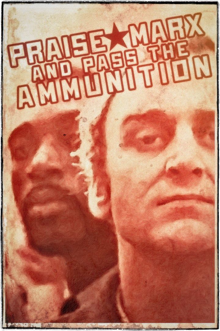 Praise Marx And Pass The Ammunition (1970) Poster