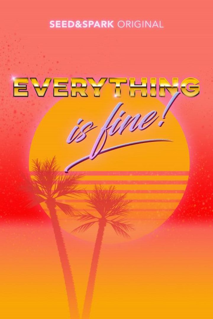 Everything Is Fine! (2018) Poster