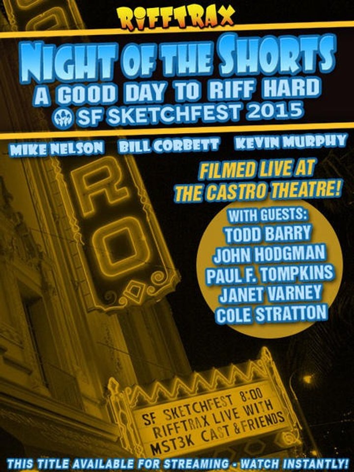 Rifftrax Live: Night Of The Shorts, A Good Day To Riff Hard - Sf Sketchfest 2015 (2015) Poster