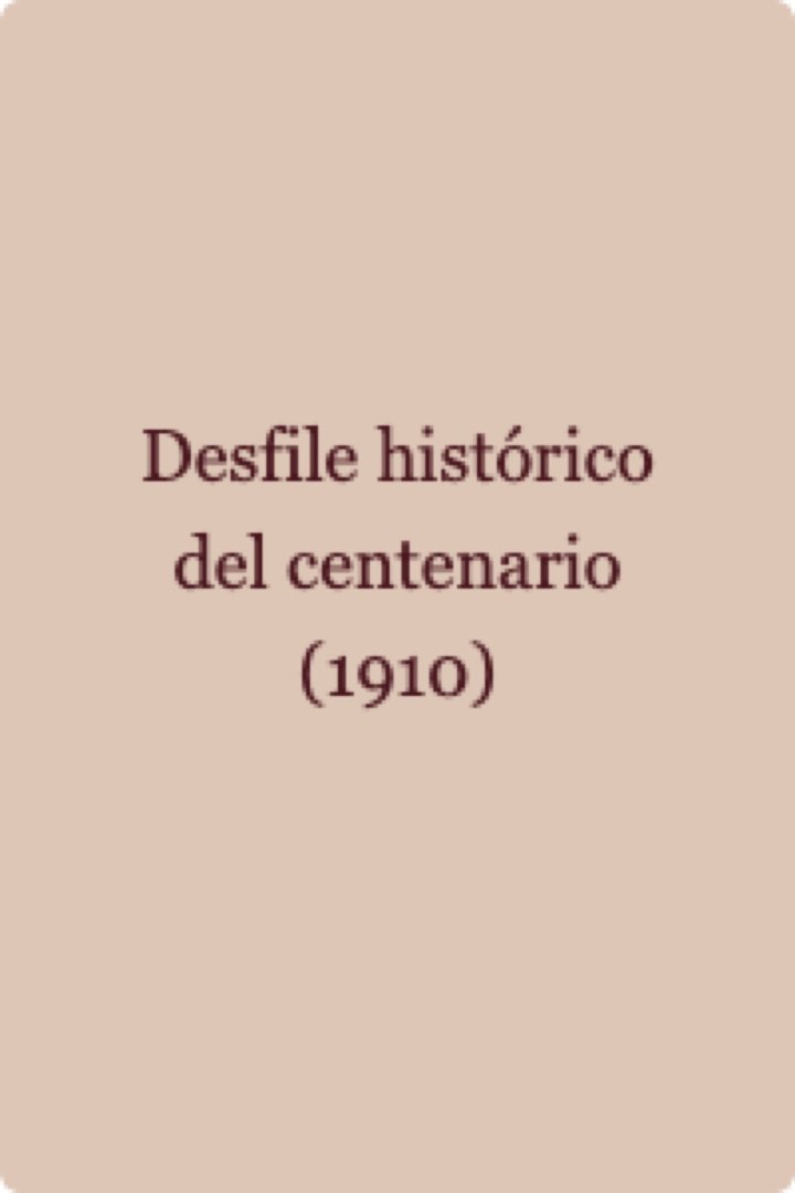 Desfile Histórico Del Centenario (1910) Poster