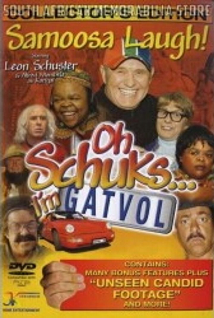 Oh Schuks ... I'm Gatvol! (2004) Poster