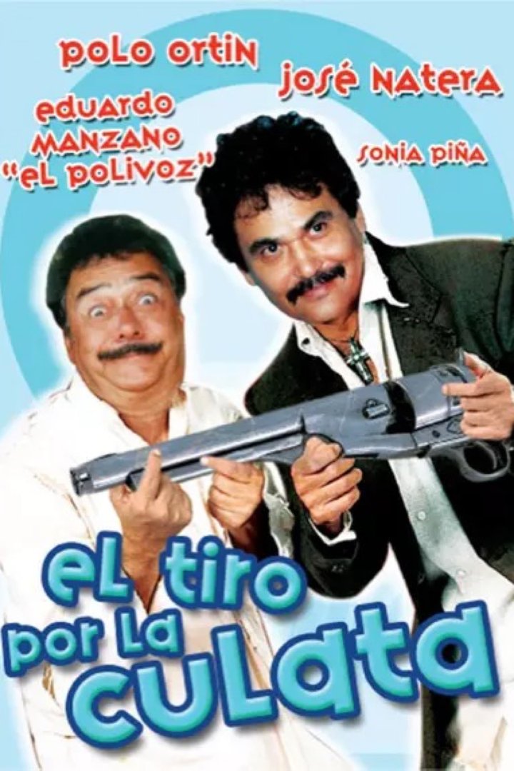 El Tiro Por La Culata (1990) Poster