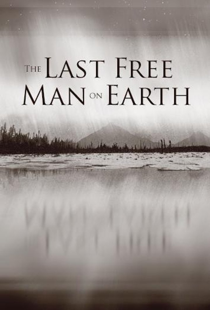 The Last Free Man On Earth Poster