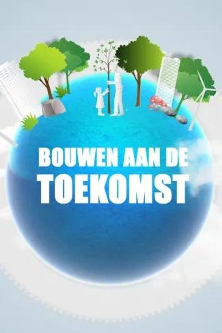 Bouwen Aan De Toekomst (2017) Poster