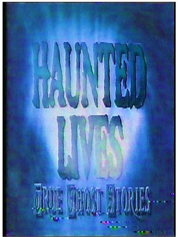 Haunted Lives: True Ghost Stories (1991) Poster