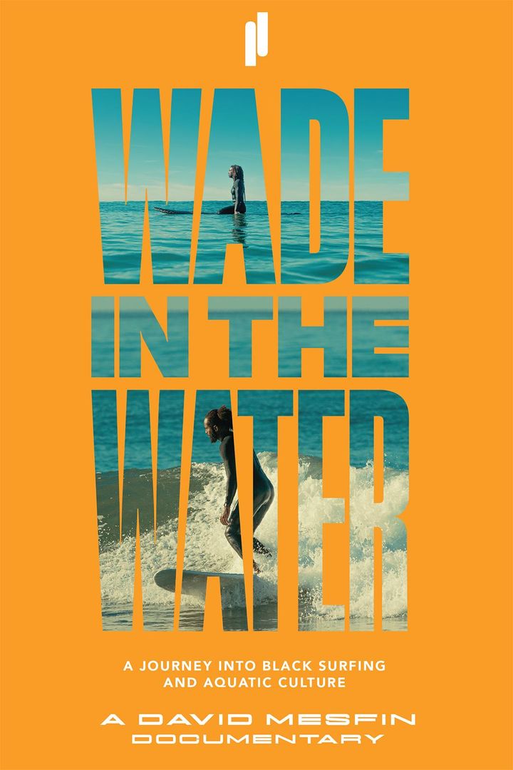 Wade In The Water: A Journey Into Black Surfing And Aquatic Culture (2023) Poster