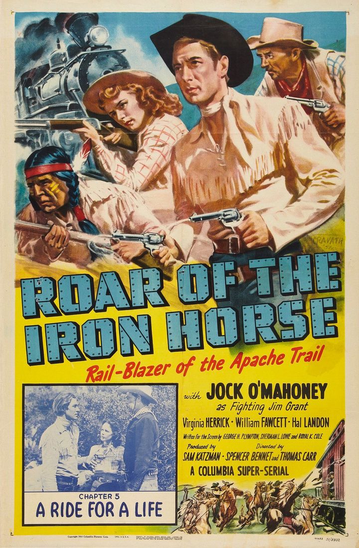 Roar Of The Iron Horse - Rail-blazer Of The Apache Trail (1951) Poster