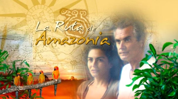 La Ruta De Amazonía (2007) Poster