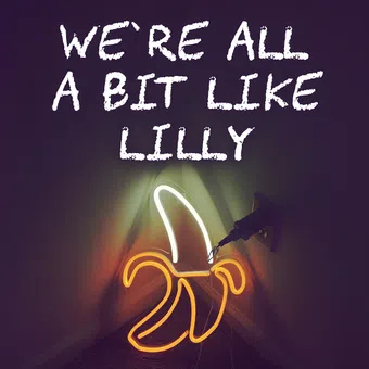 we're all a bit like lilly poster