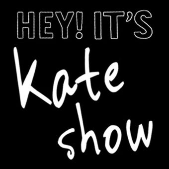 hey! it's kate show 2016 poster