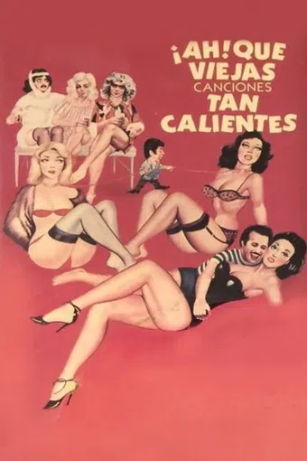 ah que viejas canciones tan calientes 1985 poster