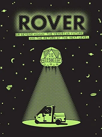 rover: or beyond human - the venusian future and the return of the next level 2013 poster