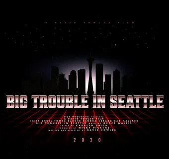 big trouble in seattle 2021 poster