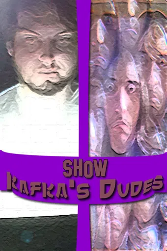 show kafka's dudes 2018 poster