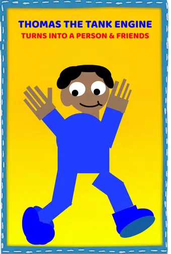 thomas the tank engine turns into a person & friends 2025 poster
