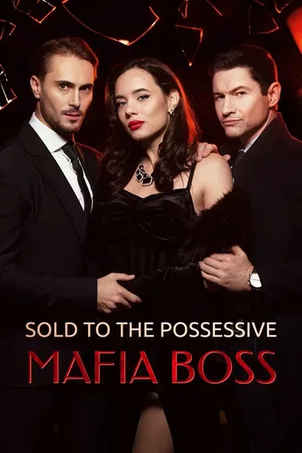 sold to the possessive mafia boss 2025 poster