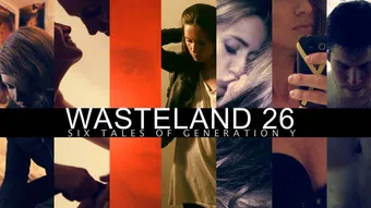 wasteland 26: six tales of generation y 2015 poster