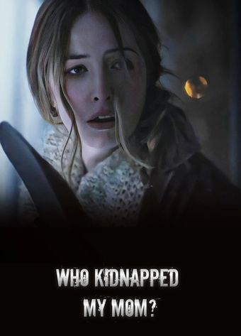 who kidnapped my mom? 2022 poster