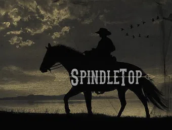 spindletop poster