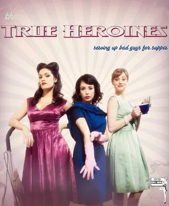 the true heroines 2011 poster