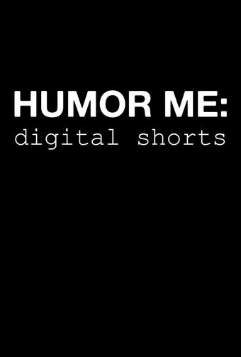 humor me: digital shorts 2013 poster