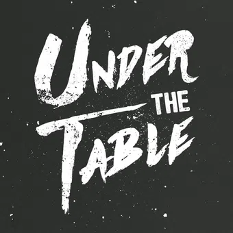 under the table 2016 poster